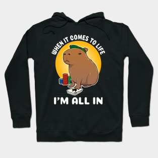 When it comes to life I'm all in Poker Capybara Cartoon Hoodie